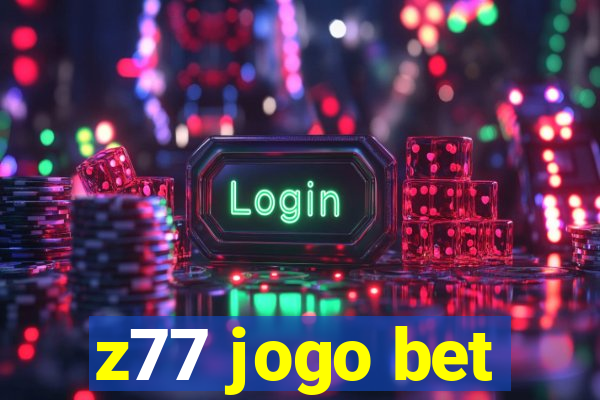 z77 jogo bet